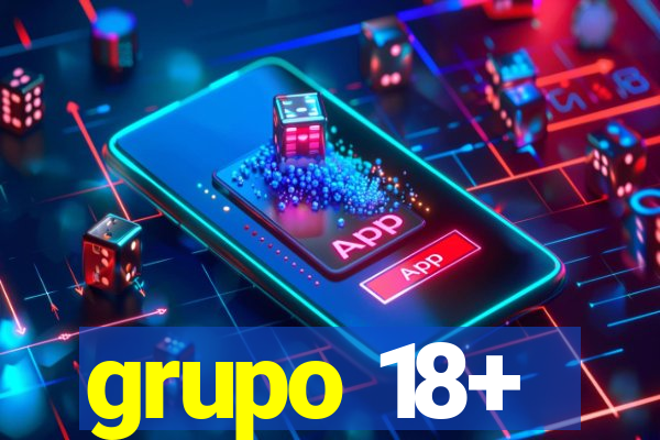 grupo 18+
